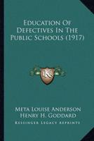 Education Of Defectives In The Public Schools (1917)