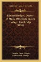 Edward Hodges, Doctor in Music of Sydney Sussex College, Cambridge (1896)