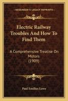 Electric Railway Troubles and How to Find Them