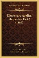 Elementary Applied Mechanics, Part 2 (1883)