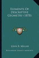 Elements Of Descriptive Geometry (1878)