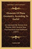 Elements Of Plane Geometry, According To Euclid