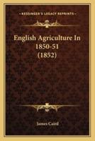 English Agriculture In 1850-51 (1852)