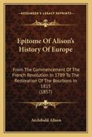 Epitome Of Alison's History Of Europe