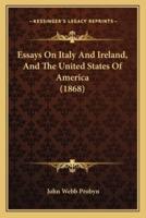 Essays On Italy And Ireland, And The United States Of America (1868)