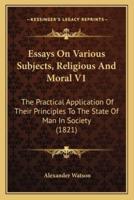Essays On Various Subjects, Religious And Moral V1