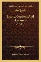 Essays, Orations And Lectures (1848)