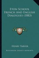 Eton School French And English Dialogues (1883)