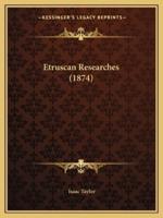 Etruscan Researches (1874)