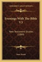 Evenings With The Bible V3