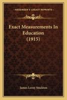 Exact Measurements In Education (1915)