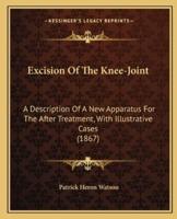 Excision Of The Knee-Joint