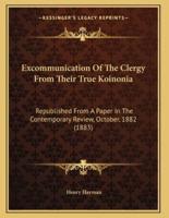 Excommunication Of The Clergy From Their True Koinonia