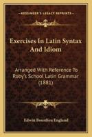 Exercises In Latin Syntax And Idiom
