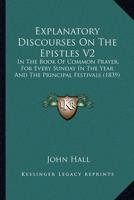 Explanatory Discourses On The Epistles V2