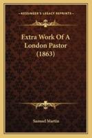 Extra Work Of A London Pastor (1863)
