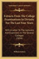 Extracts from the College Examinations in Divinity for the Last Four Years