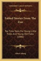 Fabled Stories From The Zoo