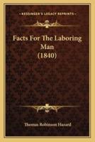 Facts For The Laboring Man (1840)