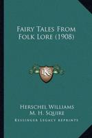 Fairy Tales From Folk Lore (1908)