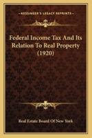 Federal Income Tax And Its Relation To Real Property (1920)