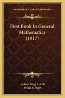 First Book In General Mathematics (1917)