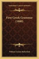 First Greek Grammar (1880)