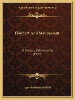Flaubert And Maupassant