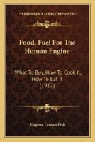 Food, Fuel For The Human Engine