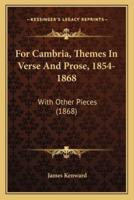 For Cambria, Themes In Verse And Prose, 1854-1868