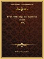 Four-Part Songs For Women's Voices (1896)