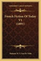 French Fiction Of Today V1 (1891)