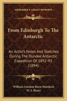 From Edinburgh To The Antarctic