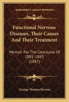Functional Nervous Diseases, Their Causes And Their Treatment