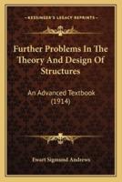 Further Problems In The Theory And Design Of Structures