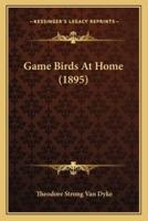 Game Birds At Home (1895)