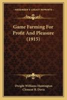 Game Farming for Profit and Pleasure (1915)