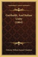 Garibaldi, And Italian Unity (1864)