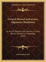 General Musical Instruction, Allgemeine Musiklehre