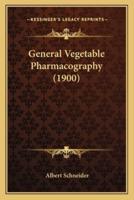 General Vegetable Pharmacography (1900)