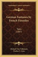 German Fantasies by French Firesides