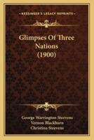 Glimpses Of Three Nations (1900)