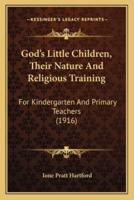 God's Little Children, Their Nature And Religious Training