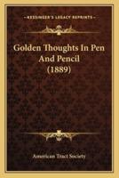 Golden Thoughts in Pen and Pencil (1889)