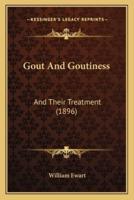 Gout And Goutiness