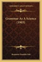 Grammar As A Science (1903)