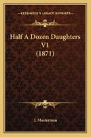 Half A Dozen Daughters V1 (1871)