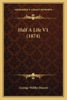 Half A Life V1 (1874)