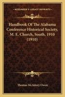 Handbook of the Alabama Conference Historical Society, M. E. Church, South, 1910 (1910)