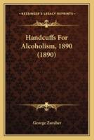 Handcuffs For Alcoholism, 1890 (1890)